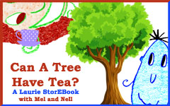 Can A Tree Have Tea? Laurie StorEBook