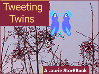 Tweeting Twins  LaurieStorEBook