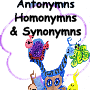 Antonym, Synonym, Homonym